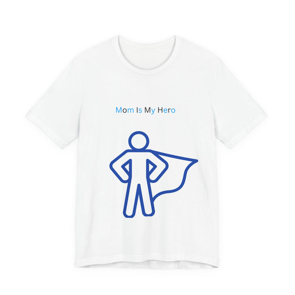 Mom Is My Hero Graphic Tee – Gift for Mother, Superhero Shirt, Family Reunion, Mother's Day, Casual Wear