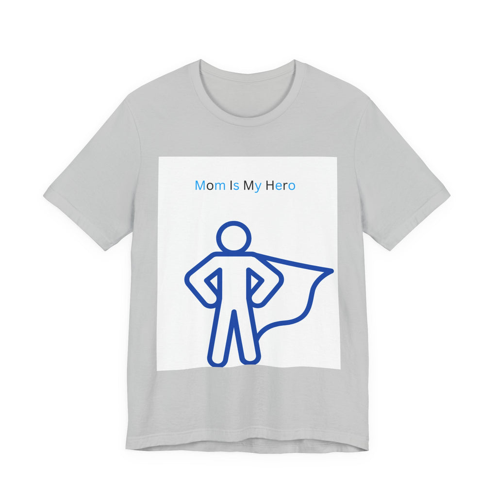 Mom Is My Hero Graphic Tee – Gift for Mother, Superhero Shirt, Family Reunion, Mother's Day, Casual Wear