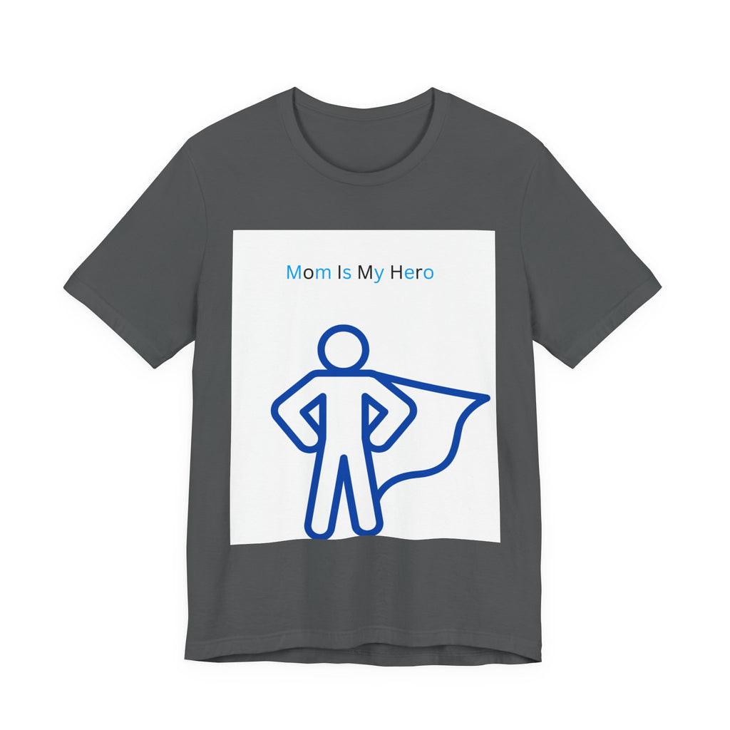 Mom Is My Hero Graphic Tee – Gift for Mother, Superhero Shirt, Family Reunion, Mother's Day, Casual Wear