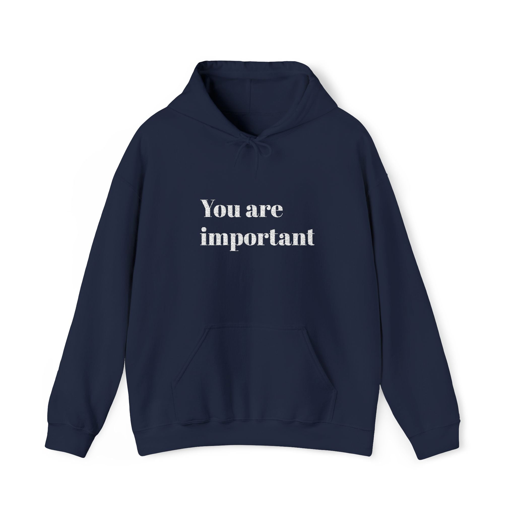 Empowering Hoodie - You Are Important, Motivational Gift, Cozy Sweatshirt, Unisex Fashion, Positive Vibes, Self-Love Apparel