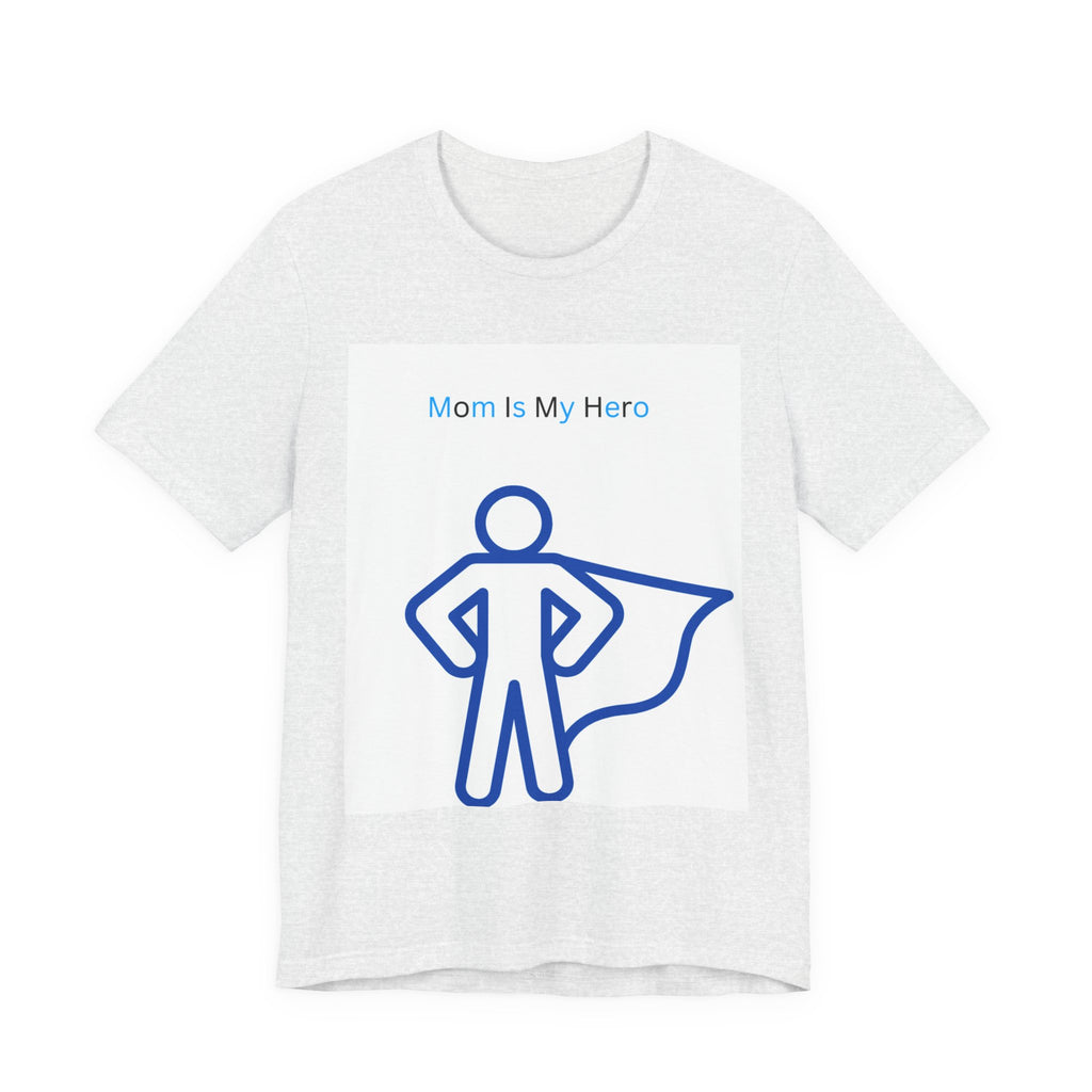 Mom Is My Hero Graphic Tee – Gift for Mother, Superhero Shirt, Family Reunion, Mother's Day, Casual Wear