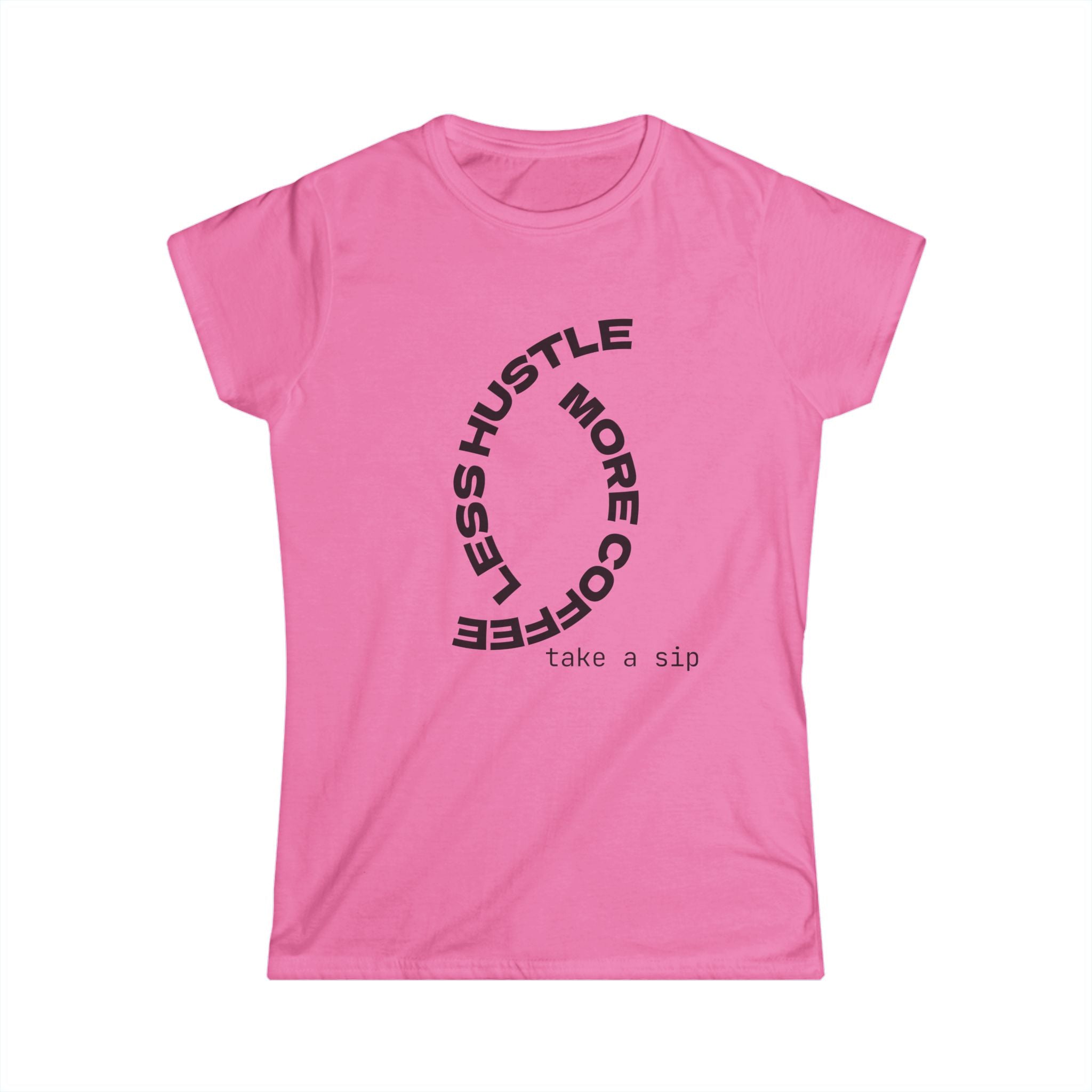 Coffee Lover's Softstyle Tee, Hustle Less More Coffee Shirt, Gift for Her, Casual Wear, Funny Tee, Coffee Addict Apparel