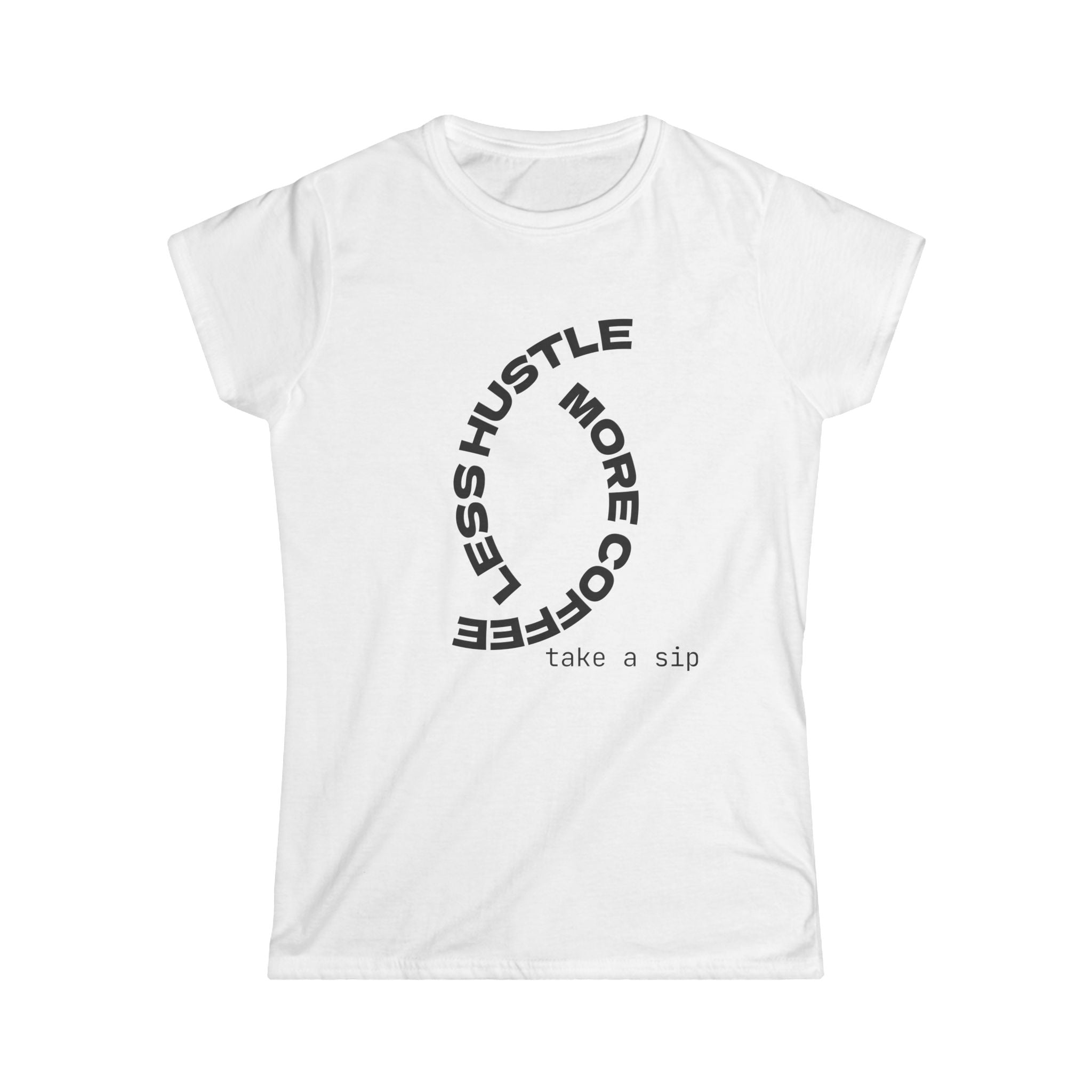 Coffee Lover's Softstyle Tee, Hustle Less More Coffee Shirt, Gift for Her, Casual Wear, Funny Tee, Coffee Addict Apparel