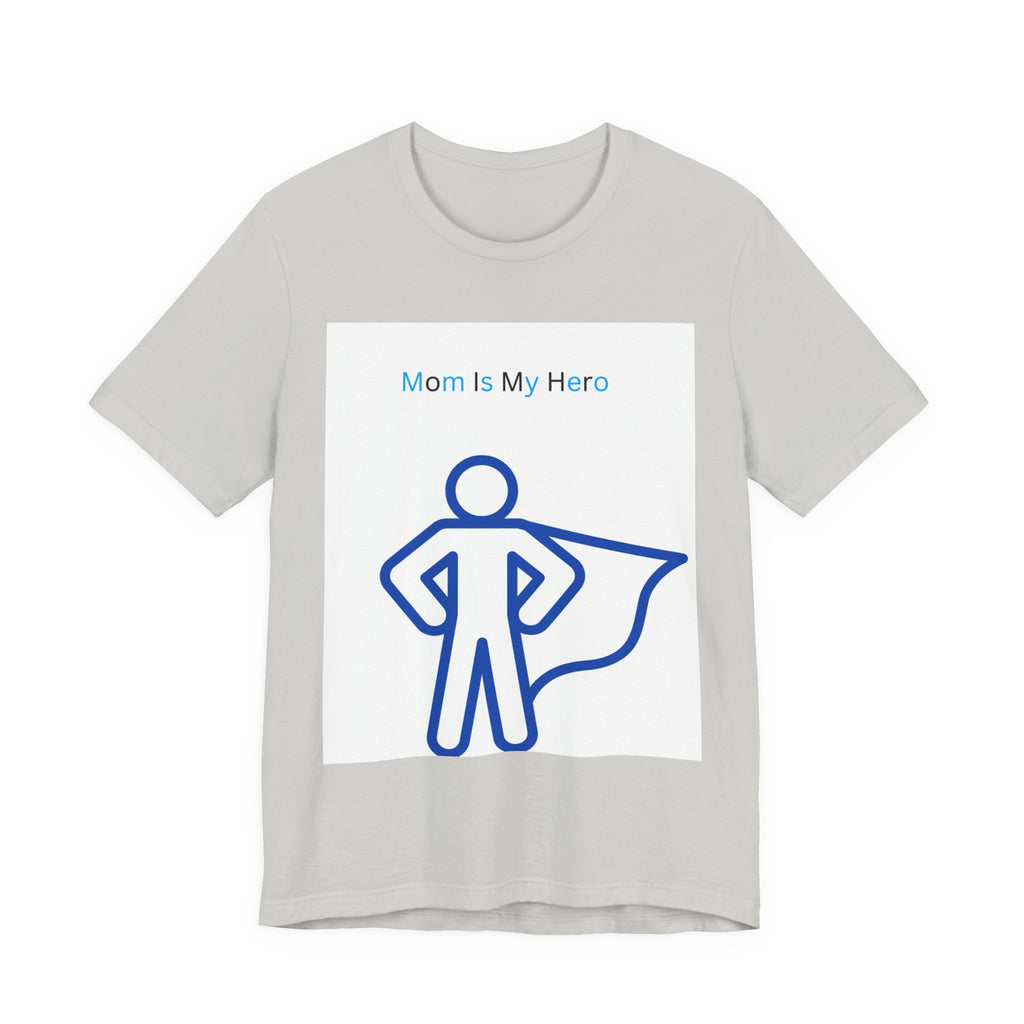 Mom Is My Hero Graphic Tee – Gift for Mother, Superhero Shirt, Family Reunion, Mother's Day, Casual Wear